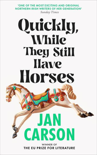 /images/books/jan-carson_quickly-while-they-still-have-horses.jpg