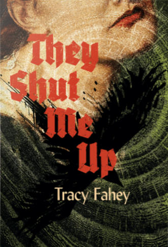 /images/books/tracy-fahey_they-shut-me-up.jpg